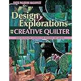 Design Explorations for the Creative Quilter: Easy-to-Follow Lessons for Dynamic Art Quilts