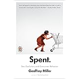 Spent: Sex, Evolution, and Consumer Behavior