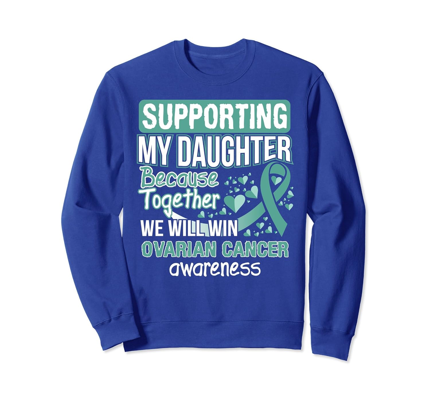 Supporting My Daughter Ovarian Cancer Awareness Sweatshirt-anz