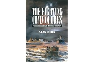 The Fighting Commodores: Convoy Commanders in the Second World War
