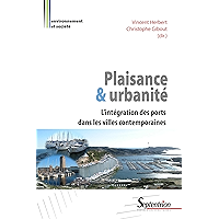 Plaisance et urbanité: L’intégration des ports dans les villes contemporaines (Environnement et société) (French Edition… book cover
