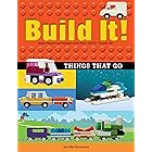 Build It! Things That Go: Make Supercool Models with Your Favorite LEGO® Parts (Brick Books Book 7)