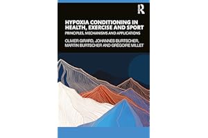 Hypoxia Conditioning in Health, Exercise and Sport: Principles, Mechanisms and Applications