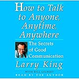 How to Talk to Anyone, Anytime, Anywhere: The