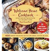 Welcome Home Cookbook: Holiday Edition: 450 Comfort Food Recipes for the Slow Cooker, Stovetop, and Oven