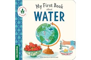 My First Book about Water: Helping Babies and Toddlers Connect to the Natural World from the Intimacy of Home (Terra Babies at Home, 5)
