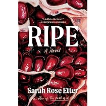 Amazon.com: Ripe: A Novel: 9781668011638: Etter, Sarah Rose: Books