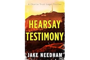 HEARSAY TESTIMONY (The Charlie Trust legal thrillers Book 3)