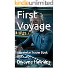 First Voyage: Interstellar Trader Book One