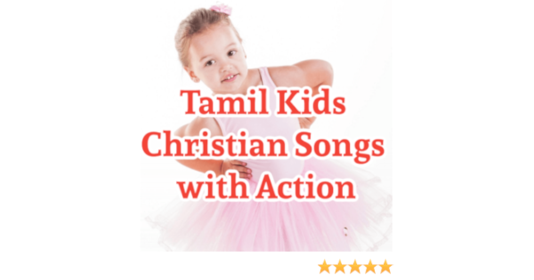 Download Amazon Com Tamil Kids Christian Songs With Action Appstore For Android