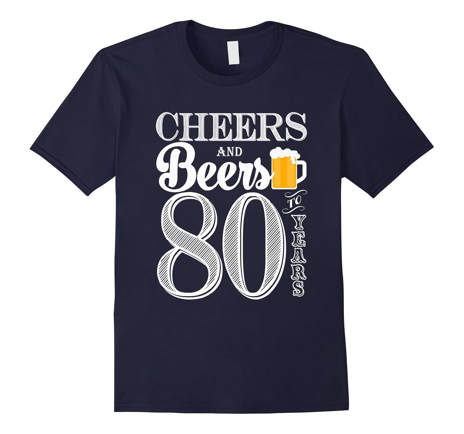 Cheers And Beers To My 80 Years - 80th Birthday Gift T-Shirt-Rose