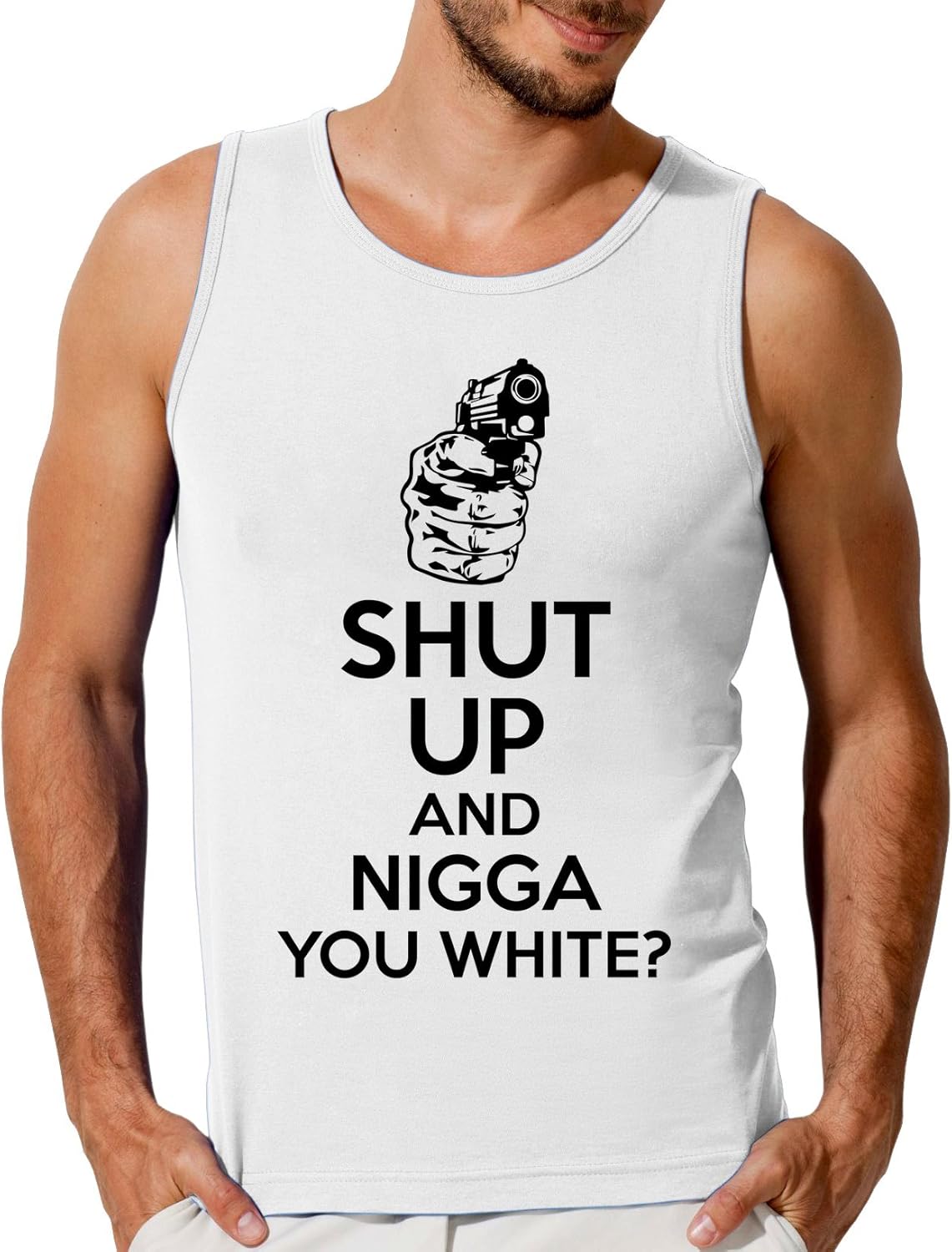 Shut Up And Nigga You White Men s Tank Top T Shirt Amazon de Bekleidung