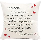 Sisters Gift from Sister,Two Sided Printing Sisters Pillow Cover Even When I'm Not Close by I Want You to Know I Love, Reminder Gift for Lady Girls, Cotton Linen Decorative Cushion Pillowcase 18"x 18"