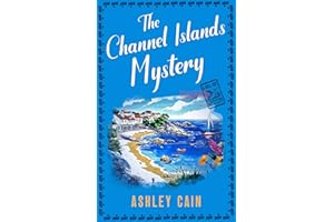 THE CHANNEL ISLANDS MYSTERY: An addictive seaside village British cozy mystery (The Gull Bay Mysteries Book 1)