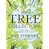 The Tree Collectors: Tales of Arboreal Obsession