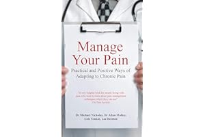 Manage Your Pain: Practical and Positive Ways of Adapting to Chronic Pain