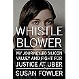 Whistleblower: My Journey to Silicon Valley and Fight for Justice at Uber
