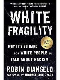 White Fragility: Why It's So Hard for White People to Talk About Racism