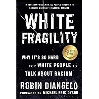 White Fragility: Why It's So Hard for White People to Talk About Racism