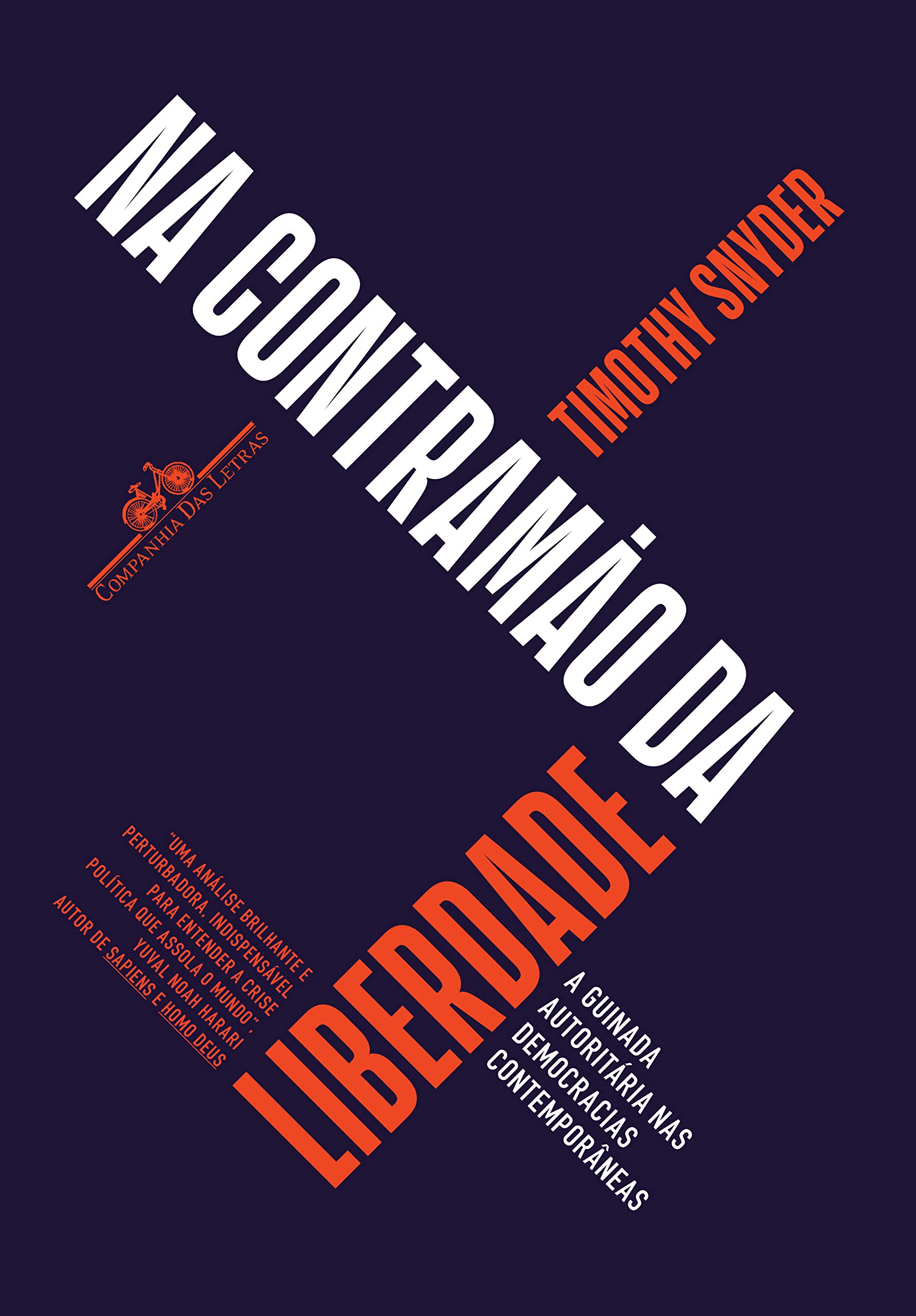 Livro 'Na contramão da liberdade: A guinada autoritária nas democracias contemporâneas' por Timothy Snyder