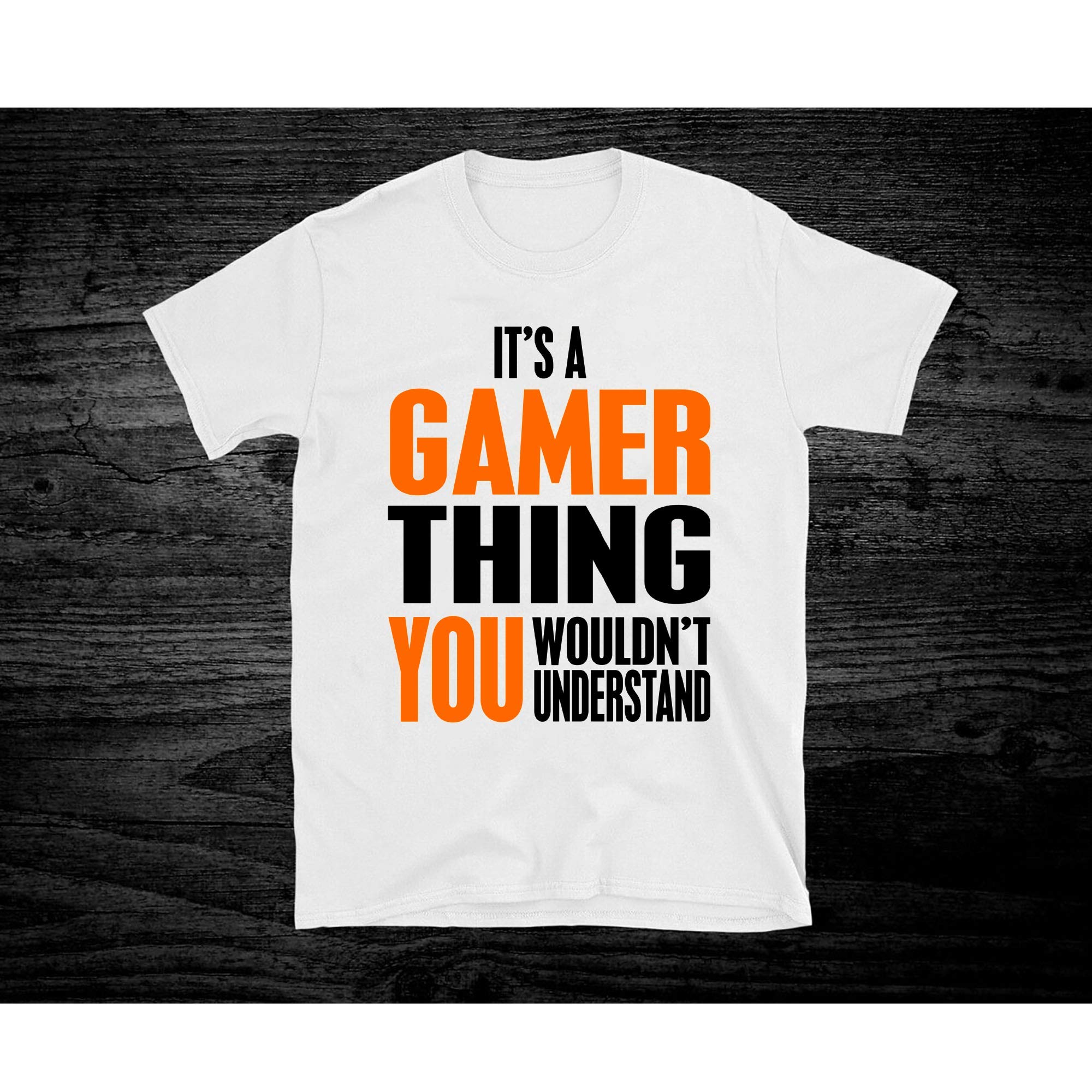 It S A Gamer Thing You Wouldn T Understand 52 For Unisex T Shirt