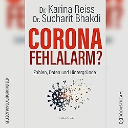Corona Fehlalarm?: Zahlen, Daten und Hintergründe