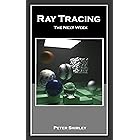 Ray Tracing: the Next Week (Ray Tracing Minibooks Book 2)