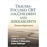 Trauma-Focused CBT for Children and Adolescents: Treatment Applications