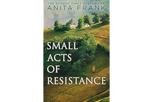 Small Acts of Resistance: The captivating First World War historical fiction novel by the Sunday Times bestselling author of 