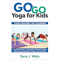 Go Go Yoga for Kids: Yoga Lessons for Children book cover Go Go Yoga for Kids: Yoga Lessons for Children book cover