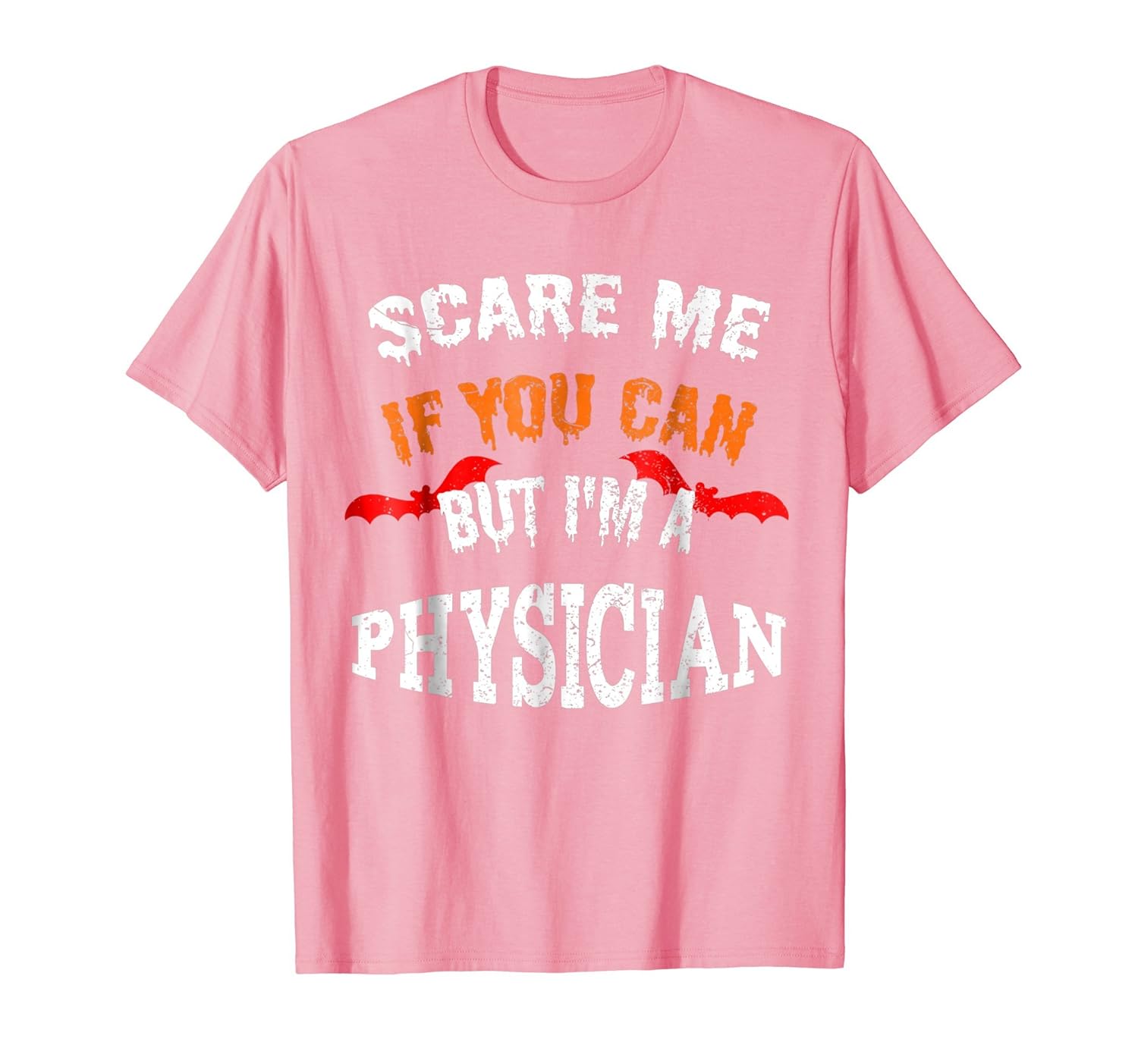 Scare Me If You Can But I'm A Physician Halloween T-Shirt-ANZ