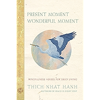 Present Moment Wonderful Moment: Mindfulness Verses for Daily Living