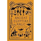 Ancient Egyptian Magic: A Hands-On Guide