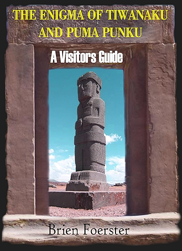 Download The Enigma Of Tiwanaku And Puma Punku: A Visitor's Guide (English Edition) PDF