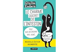 Le Charme discret de l'intestin (édition augmentée): Tout sur un organe mal aimé (French Edition)
