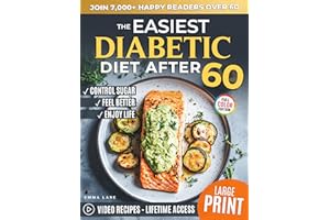 The Easiest Diabetic Diet After 60: A Science-Backed Cookbook for Managing Blood Sugar and Heart Health | Delicious Recipes a