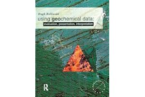 Using Geochemical Data: Evaluation, Presentation, Interpretation