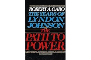 The Path to Power (The Years of Lyndon Johnson, Volume 1)