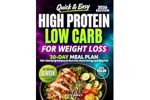 Quick & Easy High Protein, Low Carb Cookbook for Weight Loss: 130+ Clean Eating Recipes to Burn Fat, Boost Energy & Stay Full
