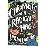 Chronicles of a Radical Hag (with Recipes): A Novel