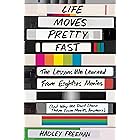 Life Moves Pretty Fast: The Lessons We Learned from Eighties Movies (and Why We Don't Learn Them from Movies Anymore)