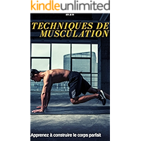Techniques de musculation: apprenez à construire le corps parfait (French Edition) book cover Techniques de musculation: apprenez à construire le corps parfait (French Edition) book cover