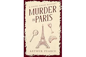 Murder in Paris: An absolutely addictive cozy mystery (Hazel Chase Mysteries Book 1)