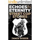 Echoes In Eternity: Street Cop Stories