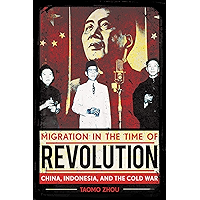 Migration in the Time of Revolution: China, Indonesia, and the Cold War book cover