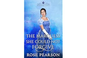 The Marquess She Could Not Forgive: A Regency Romance (Lords of Lost Hearts Book 4)