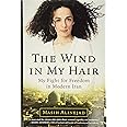 The Wind in My Hair: My Fight for Freedom in Modern Iran