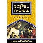 The Gospel of Thomas: The Gnostic Wisdom of Jesus