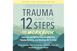 Trauma and the 12 Steps--The Workbook: Exercises and Meditations for Addiction, Trauma Recovery, and Working the 12 Steps--Re