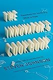 The Innovator's Cookbook: Essentials for Inventing What Is Next